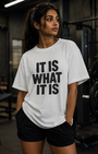 "It Is What It Is" - Women's White Tee